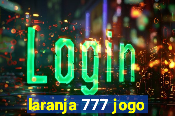 laranja 777 jogo